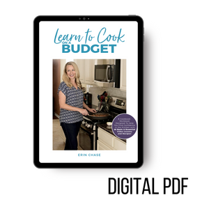 Learn to Cook on a Budget Cookbook - DIGITAL PDF - Erin Chase Store