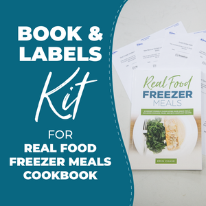 Book & Labels Kit for Real Food Freezer Meals - Erin Chase Store