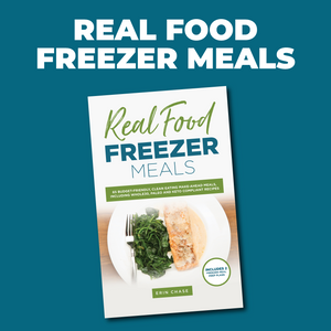 Cookbook - Real Food Freezer Meals - Erin Chase Store