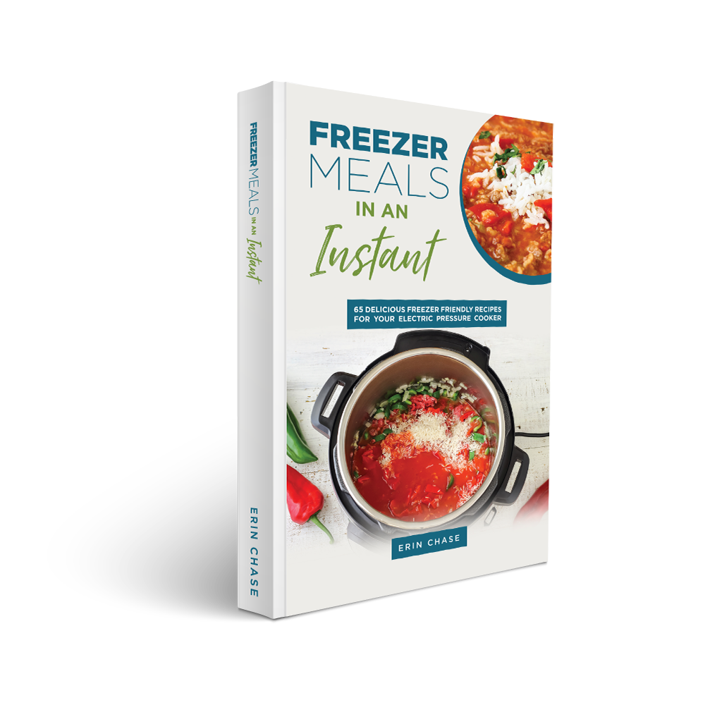 Cookbook - Freezer to Instant Pot Meals - Erin Chase Store