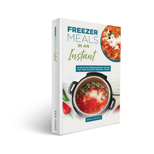 Cookbook - Freezer to Instant Pot Meals - Erin Chase Store