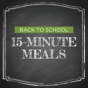 Back to School Meal Plan: 15-Minute Meals - Erin Chase Store