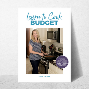 Learn to Cook on a Budget Cookbook - PRINTED - Erin Chase Store
