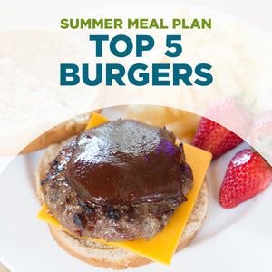 Summer Meal Plan PDF: TOP 5 BURGER RECIPES