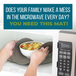 Text reads: Does your family make a mess in the microwave every day? You need this mat! Image of multi-purpose silicone microwave mat