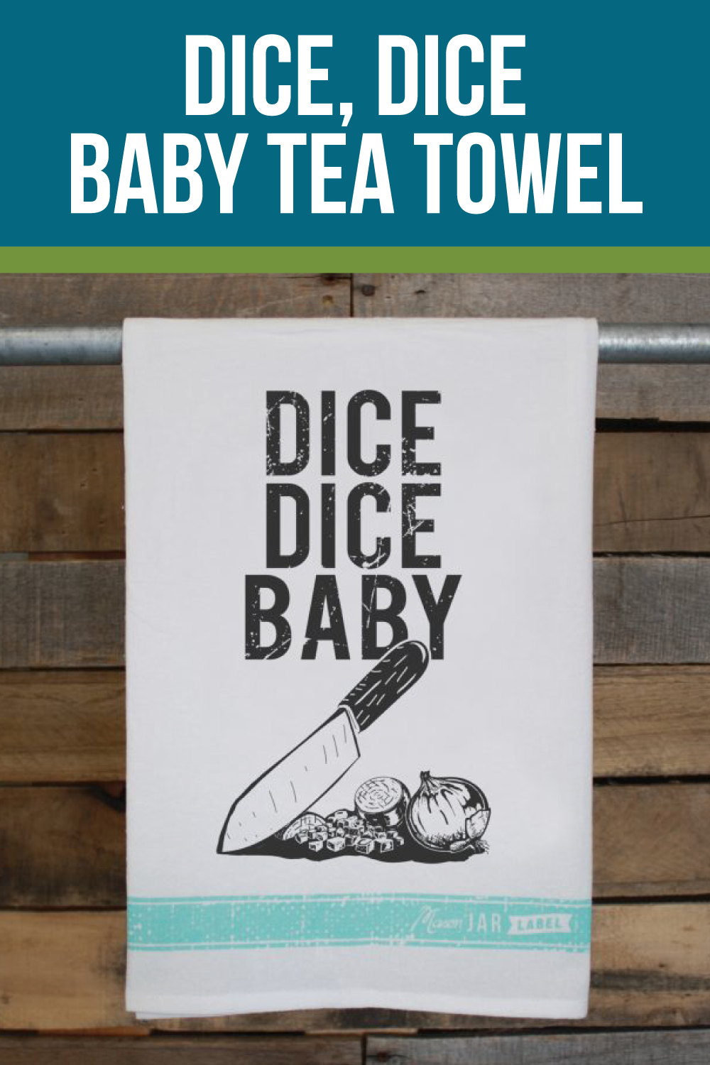 Dice, Dice Baby Tea Towel - Erin Chase Store