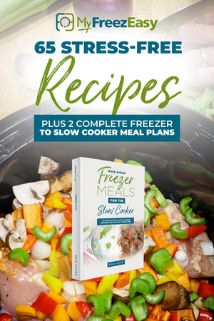 65 stress free recipes plus 2 complete freezer to slow cooker meal plans