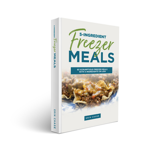 5 ingredient freezer meals cookbook
