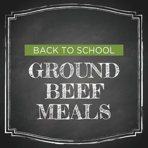 back to school meal plan ground beef meals