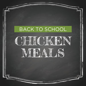 back to school meal plan all chicken meals